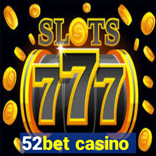 52bet casino